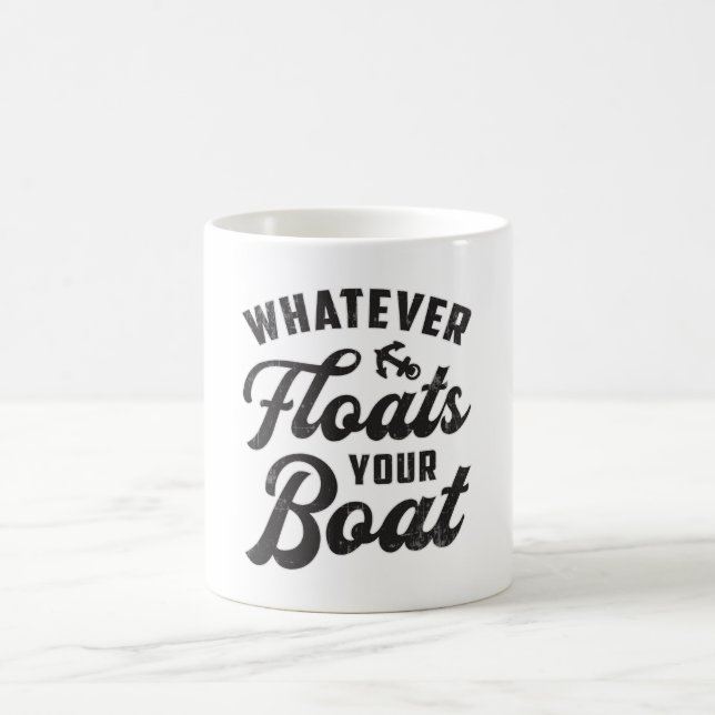 Whatever Floats Your Boat Sailing Boating Funny Coffee Mug (Center)