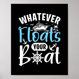 Whatever Floats Your Boat Saying Design Poster