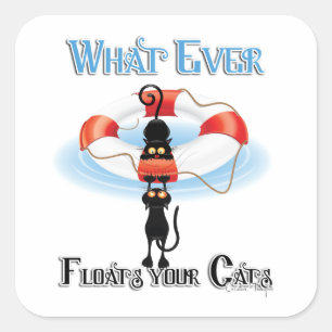 WhatEver Floats your Cats Square Sticker
