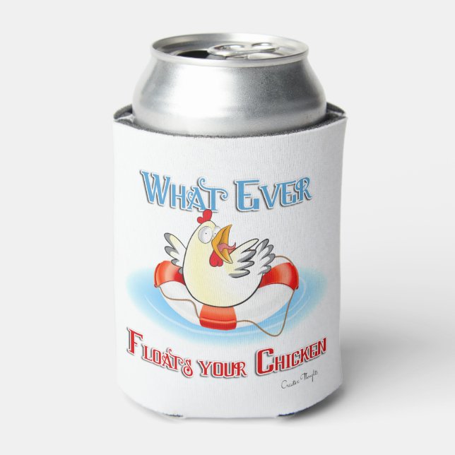 Whatever Floats Your Chicken 2 Can Cooler (Can Front)