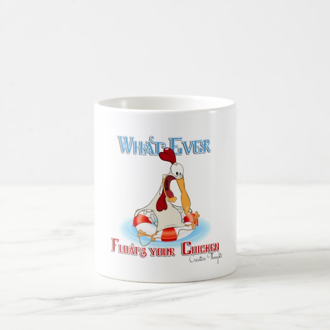 Whatever Floats Your Chicken Coffee Mug (Center)