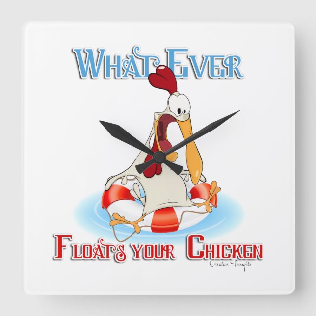 Whatever Floats Your Chicken Square Wall Clock (Front)