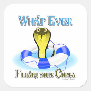 Whatever Floats Your Cobra Square Sticker