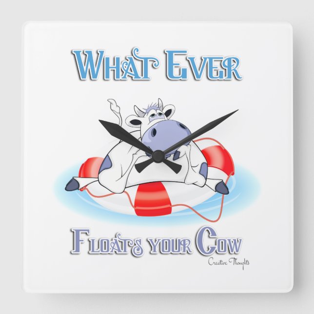 Whatever Floats Your Cow 3 Square Wall Clock (Front)