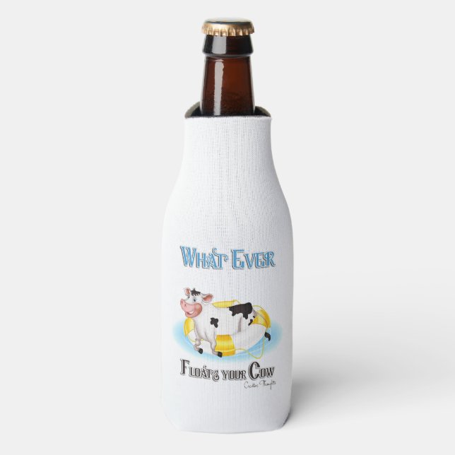 Whatever Floats Your Cow Bottle Cooler (Bottle Front)