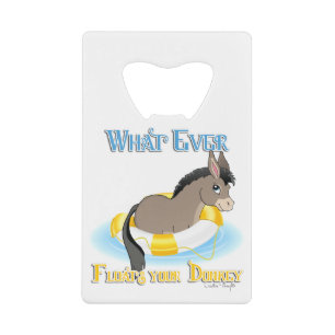Whatever Floats Your Donkey