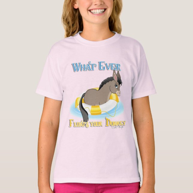 Whatever Floats Your Donkey T-Shirt (Front)