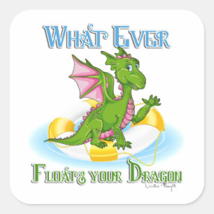 Whatever Floats Your Dragon Cute Square Sticker