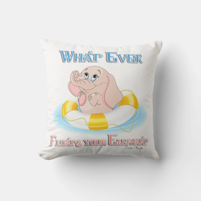 Whatever Floats Your Elephant 4 Cushion (Front)