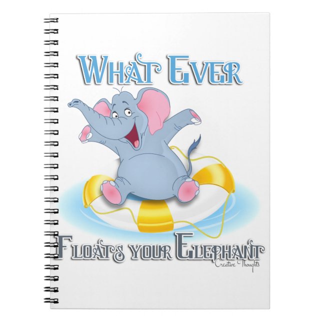 Whatever Floats your Elephant Notebook (Front)