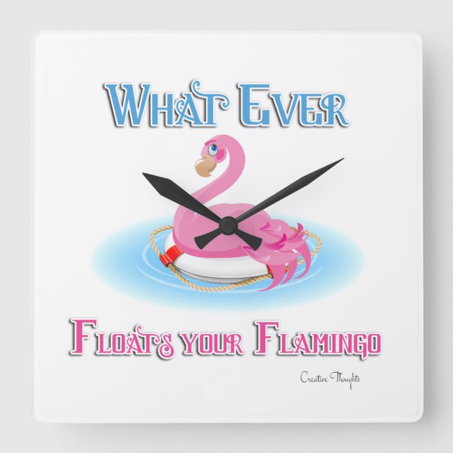 Whatever Floats Your Flamingo 2 Square Wall Clock (Front)