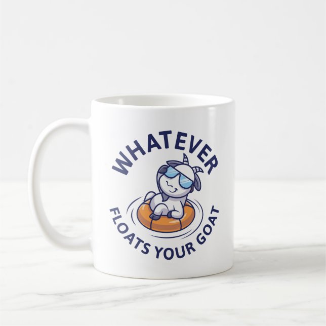 Whatever Floats Your Goat Coffee Mug (Left)