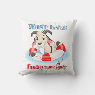 Whatever Floats Your Goat Cushion