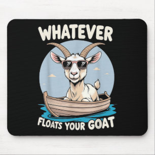 Whatever Floats Your Goat Funny Pun Humour Mouse Mat