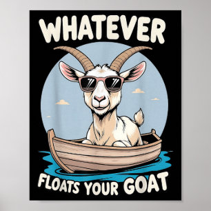 Whatever Floats Your Goat Funny Pun Humour  Poster