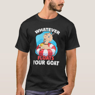 Whatever Floats Your Goat Summer Float Trip Anim T-Shirt