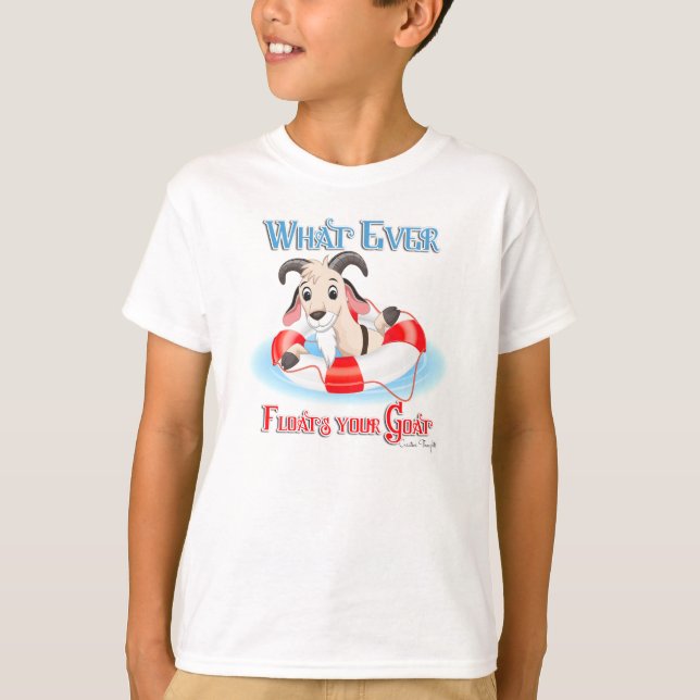 Whatever Floats Your Goat T-Shirt (Front)