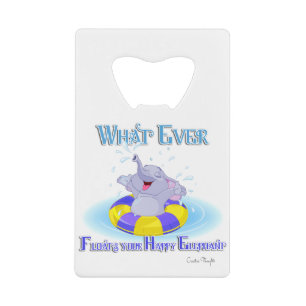Whatever Floats Your Happy Elephant