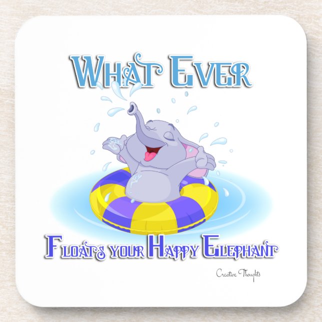 Whatever Floats Your Happy Elephant Coaster (Front)