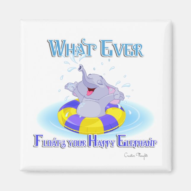 Whatever Floats Your Happy Elephant Magnet (Front)