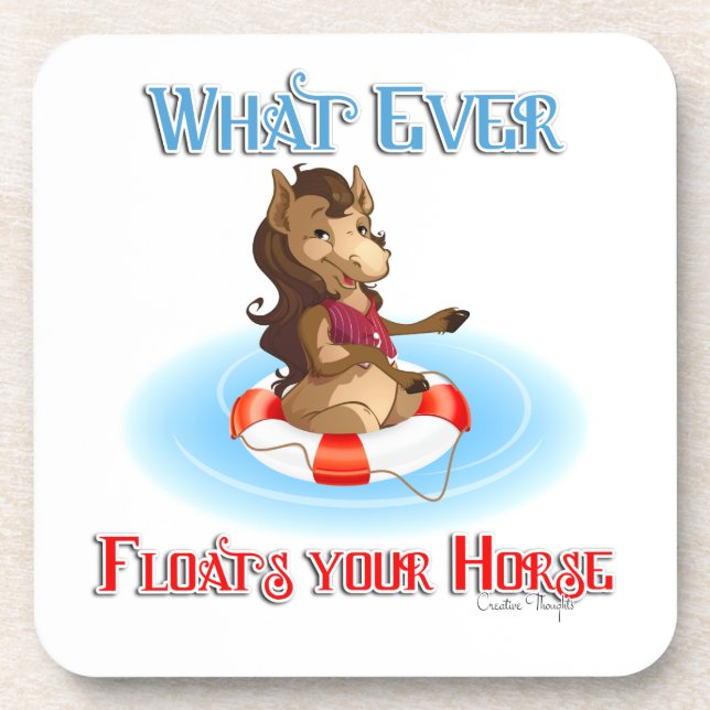 Whatever Floats Your Horse Coaster (Front)