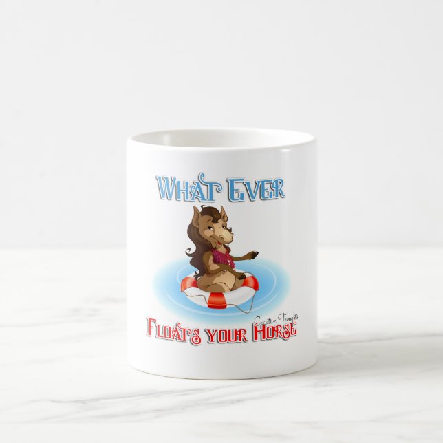 Whatever Floats Your Horse Coffee Mug (Center)