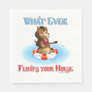 Whatever Floats Your Horse Napkin