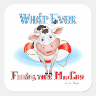 Whatever Floats Your Moo Cow Square Sticker
