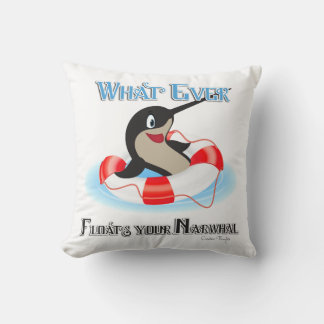 Whatever Floats your Narwhal Meme Cushion