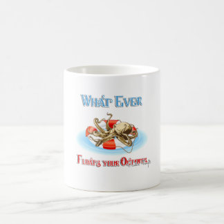 Whatever Floats Your Octopus Coffee Mug