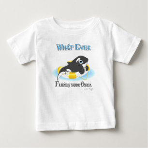 Whatever Floats Your Orca Whale Baby T-Shirt