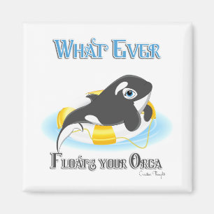 Whatever Floats Your Orca Whale Magnet