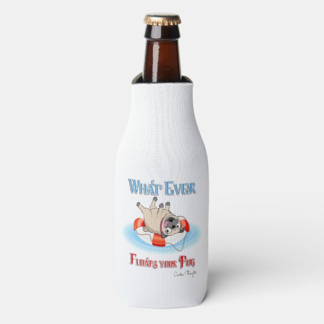 Whatever Floats Your Pug Bottle Cooler (Bottle Front)