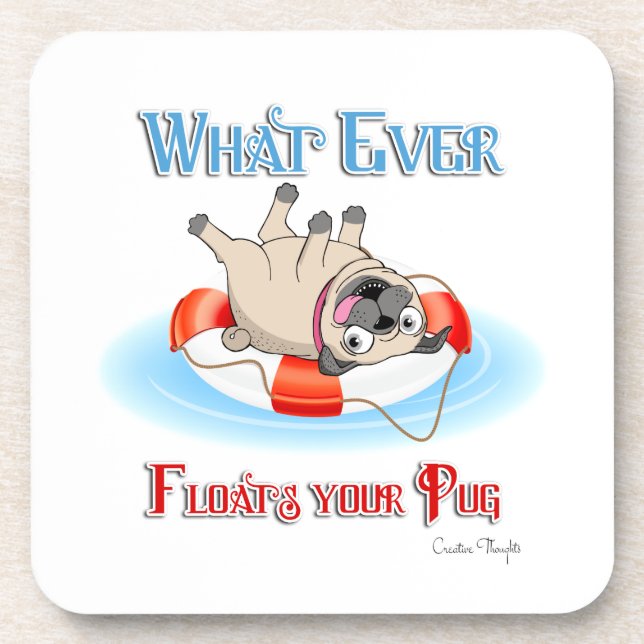 Whatever Floats Your Pug Coaster (Front)