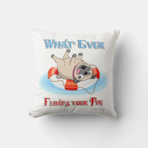Whatever Floats Your Pug Cushion