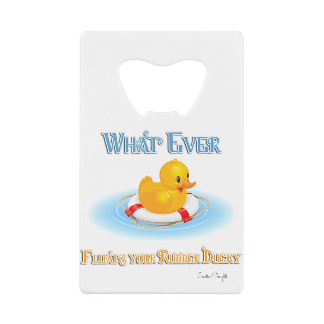 Whatever Floats Your Rubber Ducky (Front)