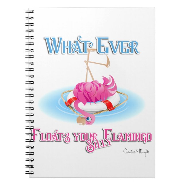 Whatever Floats Your Silly Flamingo Notebook (Front)