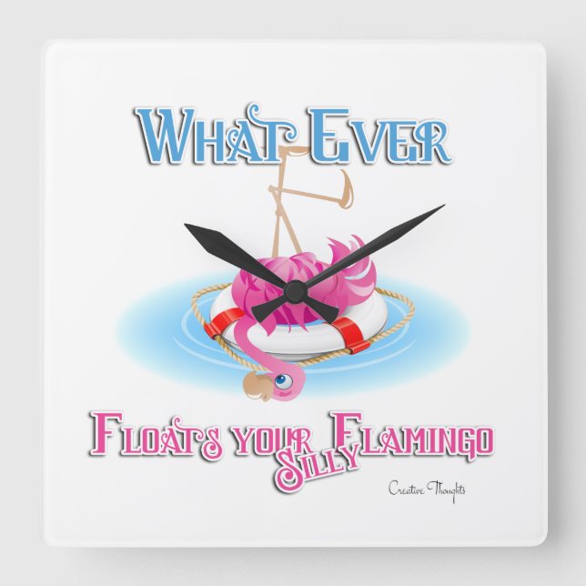 Whatever Floats Your Silly Flamingo Square Wall Clock (Front)