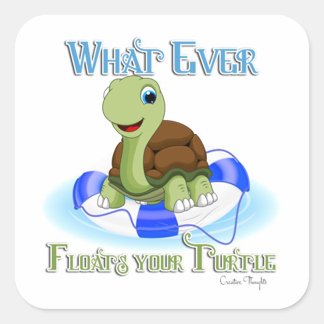 Whatever Floats Your Turtle 2 Square Sticker (Front)
