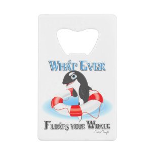 Whatever Floats Your Whale