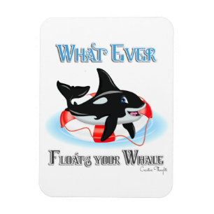 Whatever Floats Your Whale 2 Magnet