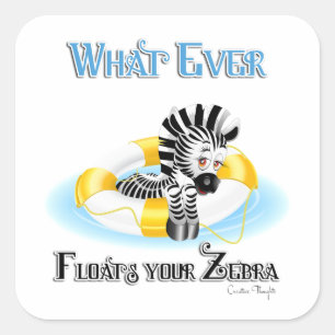 Whatever Floats Your Zebra 3 Square Sticker