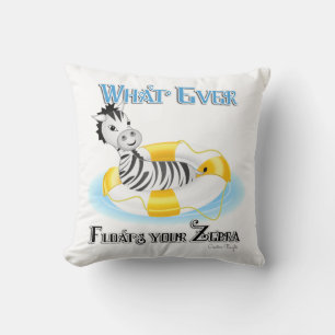 Whatever Floats Your Zebra 4 Cushion