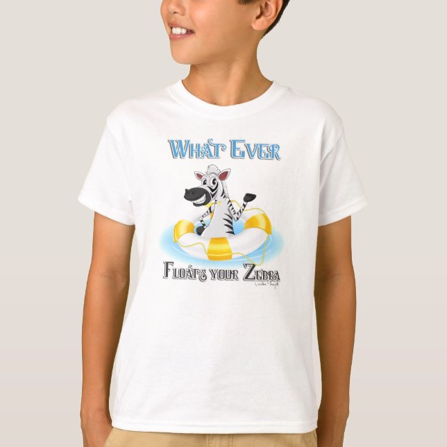 Whatever Floats Your Zebra T-Shirt (Front)