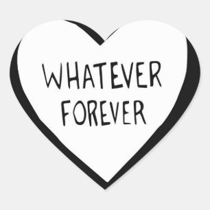 Whatever Forever Heart Sticker
