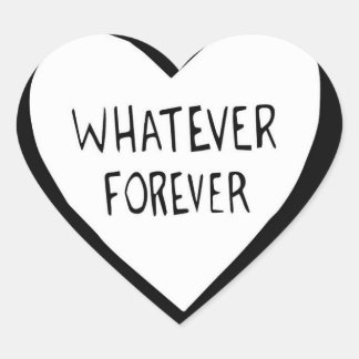 Whatever Forever Heart Sticker