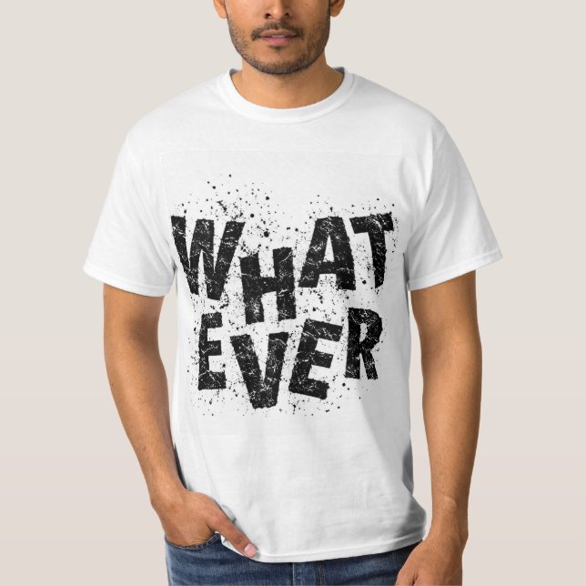 Whatever Funny Minimalist Statement T-Shirt (Front)