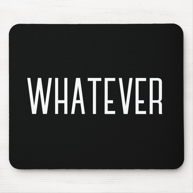 "Whatever" Funny Phrases Simple Mouse Pad (Front)