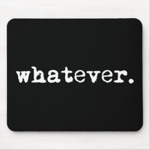 Whatever Funny Sarcastic Gen X Slacker Mouse Mat