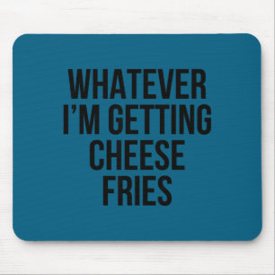 Whatever Getting Cheese Fries Food Illustration Mouse Mat